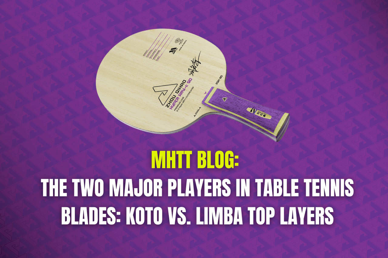 2023-03-15-The Two Major Players in Table Tennis Blades Koto vs. Limba Top Layers Koto vs. Limba Top Layers title with Zhou Qihao Blade Picture