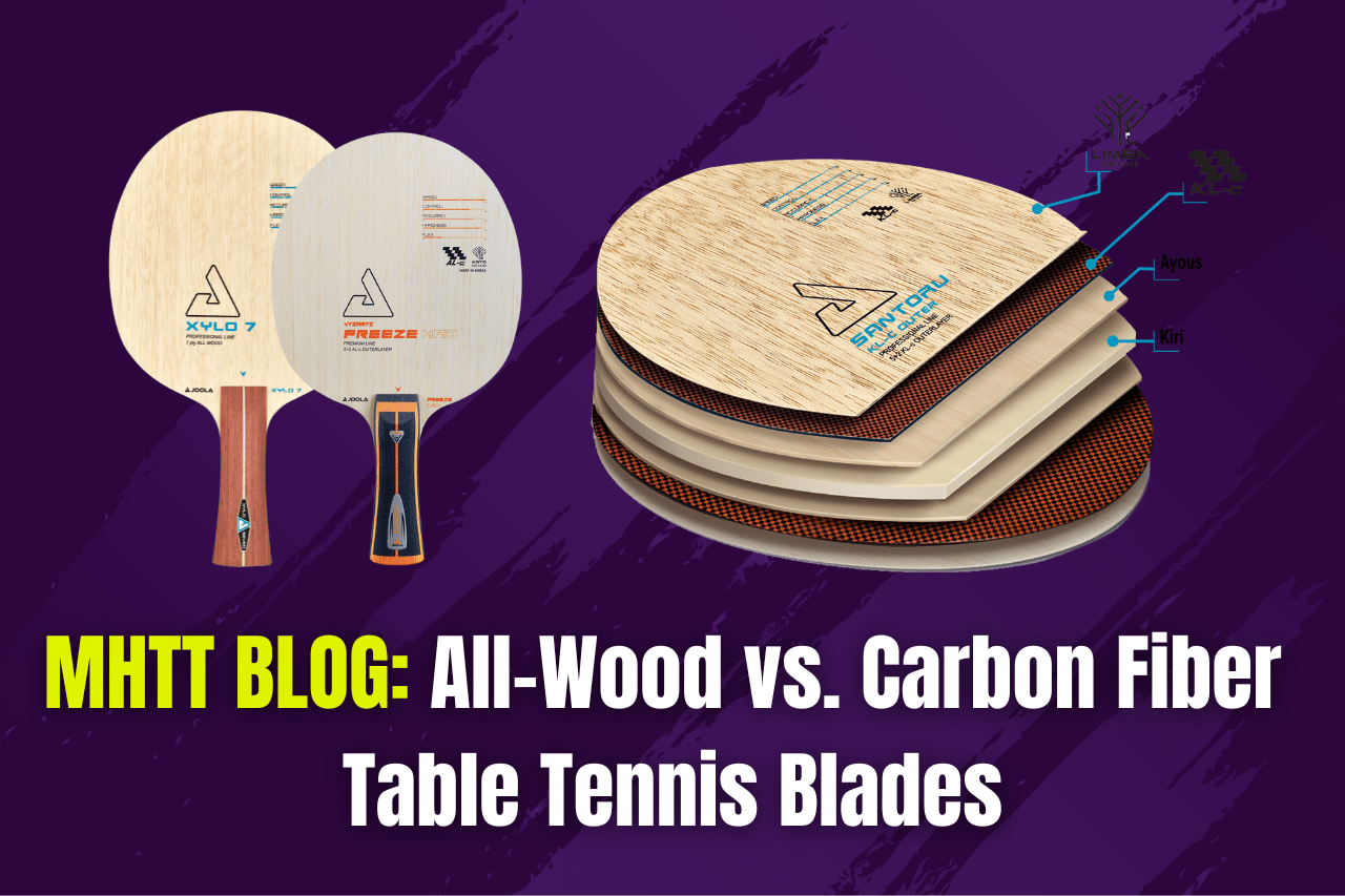 MHTT BLOG All-Wood vs. Carbon Fiber Table Tennis Blades All wood vs. carbon fiber table tennis blades
